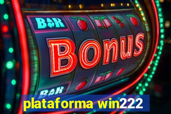 plataforma win222